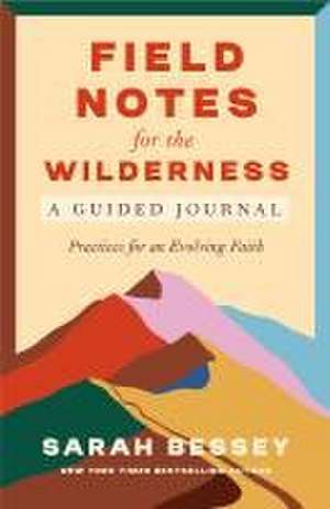 Field Notes for the Wilderness: A Guided Journal de Sarah Bessey