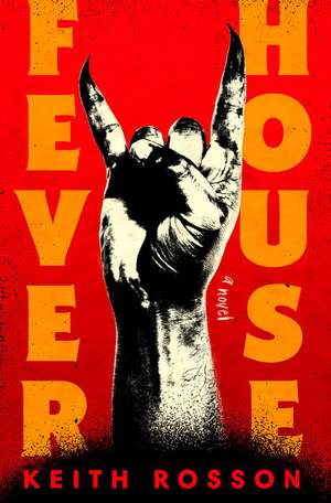 Fever House de Keith Rosson