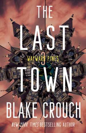 The Last Town de Blake Crouch