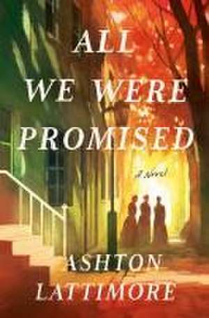 All We Were Promised de Ashton Lattimore