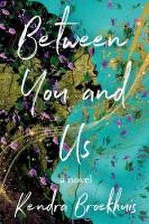 Between You and Us de Kendra Broekhuis