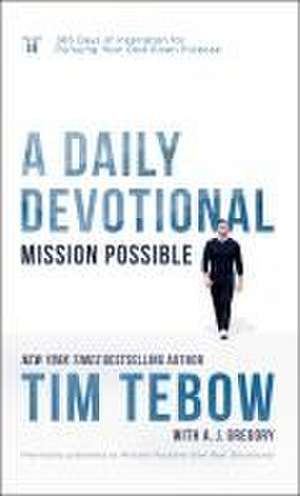 Mission Possible: A Daily Devotional de Tim Tebow