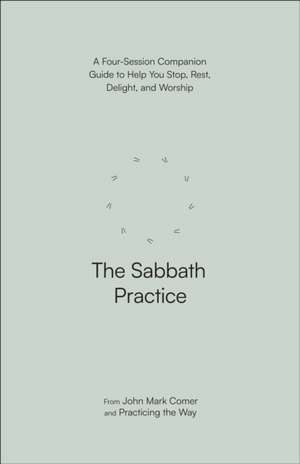 The Sabbath Practice de John Mark Comer