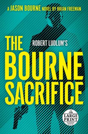 Robert Ludlum's the Bourne Sacrifice de Brian Freeman