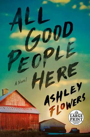 All Good People Here de Ashley Flowers