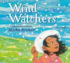 Wind Watchers de Micha Archer