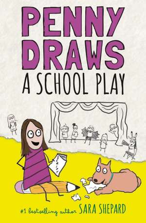 Penny Draws a School Play de Sara Shepard