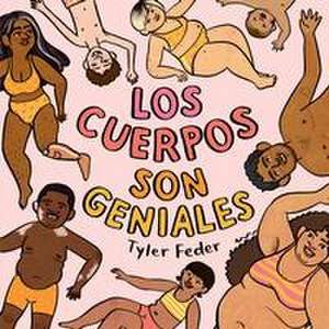 Los Cuerpos Son Geniales de Tyler Feder