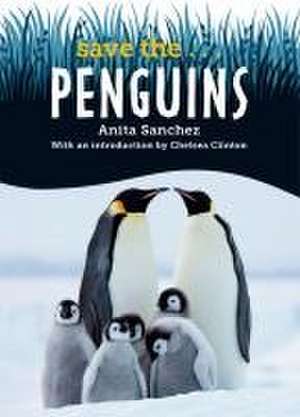 Save the... Penguins de Anita Sanchez