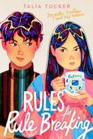 Rules for Rule Breaking de Talia Tucker