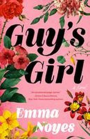 Guy's Girl de Emma Noyes