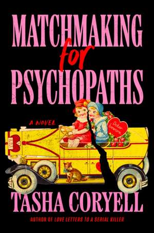 Matchmaking for Psychopaths de Tasha Coryell