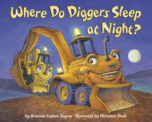 Where Do Diggers Sleep at Night? de Brianna Caplan Sayres