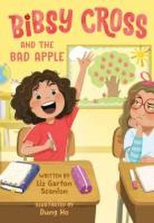 Bibsy Cross and the Bad Apple de Liz Garton Scanlon