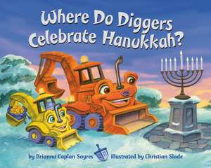 Where Do Diggers Celebrate Hanukkah? de Brianna Caplan Sayres