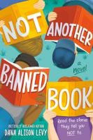 Not Another Banned Book de Dana Alison Levy