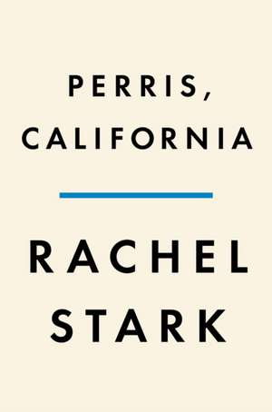 Perris, California de Rachel Stark