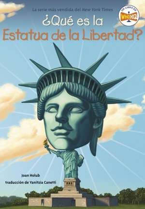 ¿Qué Es La Estatua de la Libertad? de Joan Holub