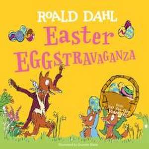 Easter Eggstravaganza de Roald Dahl