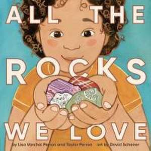 All the Rocks We Love de Lisa Varchol Perron