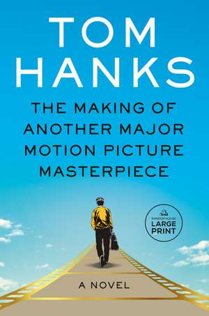 The Making of Another Major Motion Picture Masterpiece de Tom Hanks