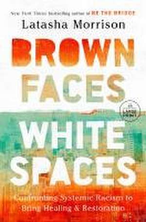 Brown Faces, White Spaces de Latasha Morrison