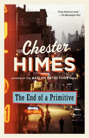 The End of a Primitive de Chester Himes