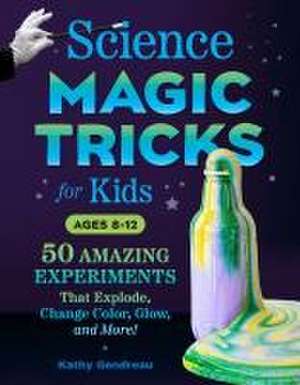 Science Magic Tricks for Kids de Kathy Gendreau