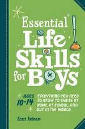 Essential Life Skills for Boys de Scott Todnem