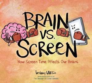 Brain vs. Screen de Bethany Barton