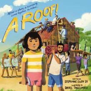 A Roof! de Stephanie Ellen Sy