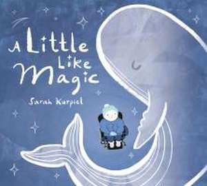 A Little Like Magic de Sarah Kurpiel