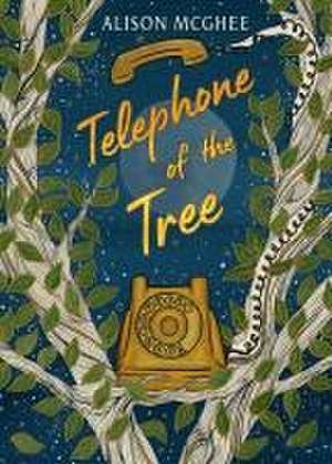 Telephone of the Tree de Alison McGhee