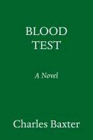 Blood Test de Charles Baxter