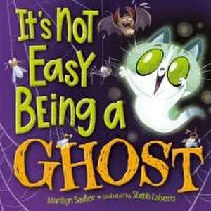 It's Not Easy Being A Ghost de Marilyn Sadler