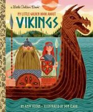 My Little Golden Book about Vikings de Andy Stjern