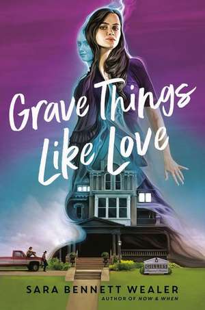 Grave Things Like Love de Sara Bennett Wealer