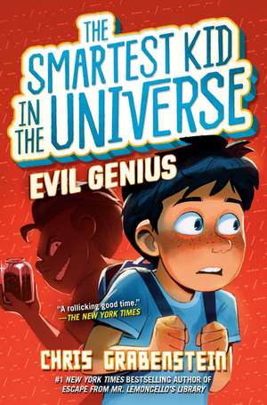 Evil Genius: The Smartest Kid in the Universe, Book 3 de Chris Grabenstein