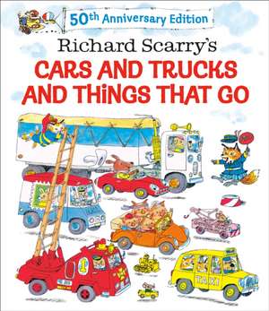 Richard Scarry's Cars and Trucks and Things That Go. 50th Anniversary Edition de Richard Scarry