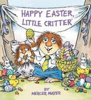 Happy Easter, Little Critter de Mercer Mayer