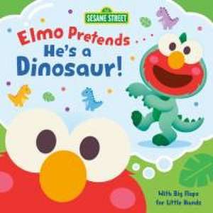 Elmo Pretends... He's a Dinosaur! (Sesame Street) de Andrea Posner-Sanchez