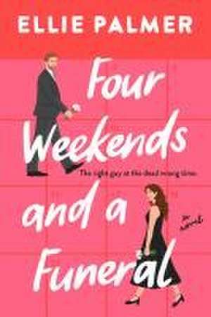 Four Weekends and a Funeral de Ellie Palmer