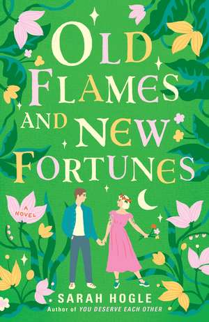 Old Flames and New Fortunes de Sarah Hogle