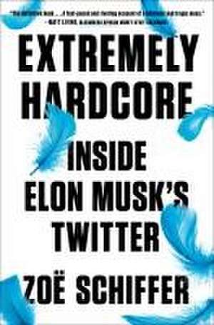 Extremely Hardcore: Inside Elon Musk's Twitter de Zoe Schiffer