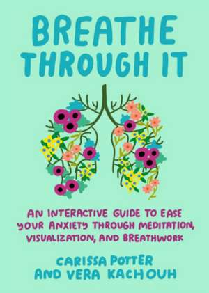 Breathe Through It de Carissa Potter