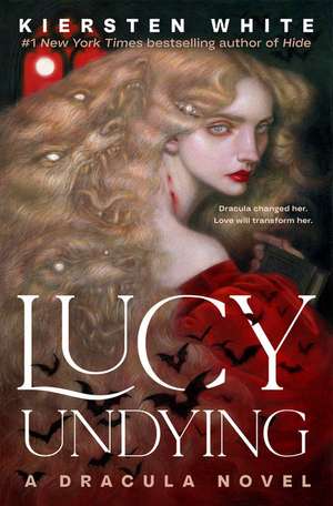 Lucy Undying: A Dracula Novel de Kiersten White