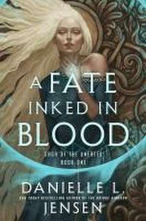 A Fate Inked in Blood de Danielle L. Jensen