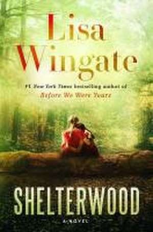 Shelterwood de Lisa Wingate