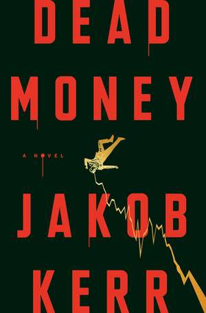 Dead Money de Jakob Kerr