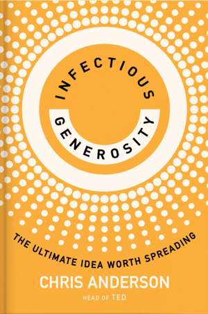 Infectious Generosity de Chris Anderson